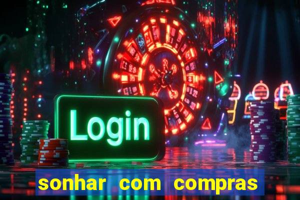 sonhar com compras no mercado